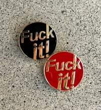 Image 1 of RR# 177 Fuck It! Pin