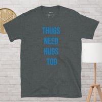 Image 2 of Thugs & Hugs Unisex T-Shirt