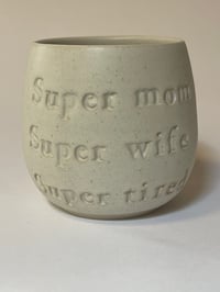 Image 1 of Super mom Super wife Super tired Vanilje