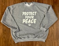 Image 2 of PROTECT YOUR PEACE SWEATSHIRT