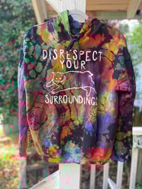 Image 1 of MEDIUM Disrespect Your Surroundings Tie Dye Hoodie 1