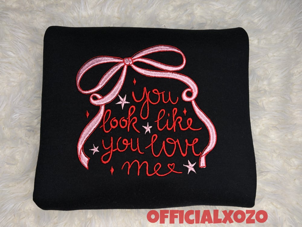 Image of You Look Like You Love Me