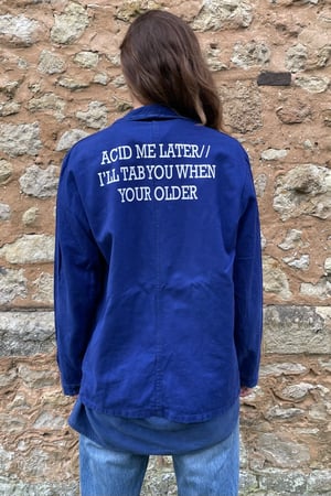 Image of French Workwear Jacket Acid Me Later I’ll Tab You When Your Older