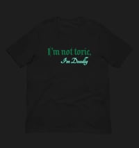 Image 2 of I’m Not Toxic, I’m Deadly Unisex T-Shirts