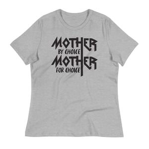 Mother By Choice, For Choice T-Shirt