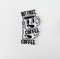 But First Coffee Sticker