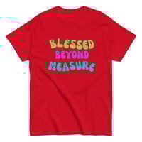 Image 7 of Unisex classic tee, Blessed Beyond Measure Colorful Faith Uplifting Positive Message Tee