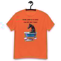 Image 5 of Unisex classic tee, I Work Hard So My Horse Can Have Nice Things Tee