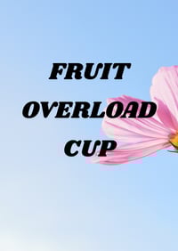 Fruit Overload Cup