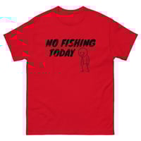 Image 3 of Unisex classic tee, No Fishing Today T-Shirt | Funny Fishing Humor Graphic Tee
