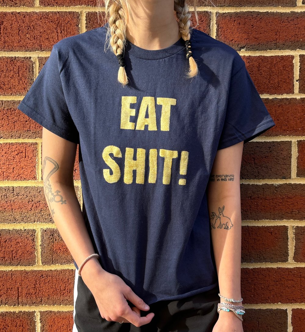 EAT SHIT! standard tee