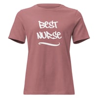 Image 6 of Women's Relaxed T-Shirt, Best Nurse T-Shirt | Nurse Appreciation Graphic Tee