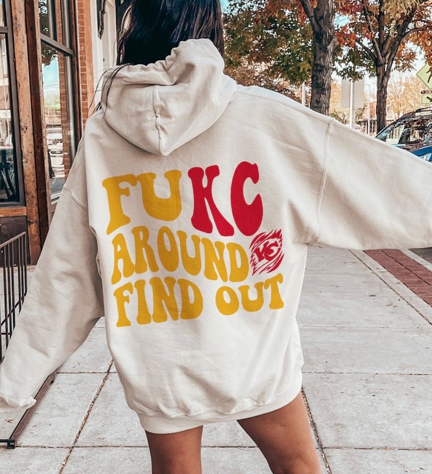 Fukc Around And Find Out Kansas City Chiefs shirt, hoodie, sweater