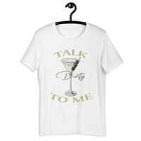 Image 5 of Talk Dirty to Me Martini T-Shirt