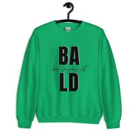 Image 1 of BALD/ GORGEOUS AF Unisex Sweatshirt