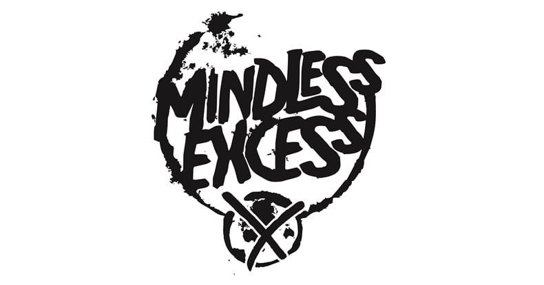 Mindless Excess