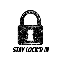 STAY LOCK'D IN
