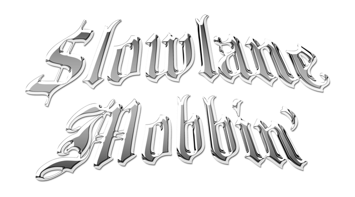 Slowlane Mobbin’ Home
