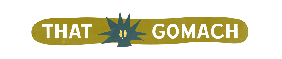 That Gomach Home