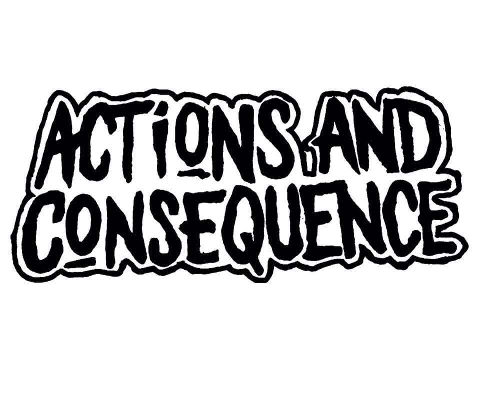 Actions And Consequence