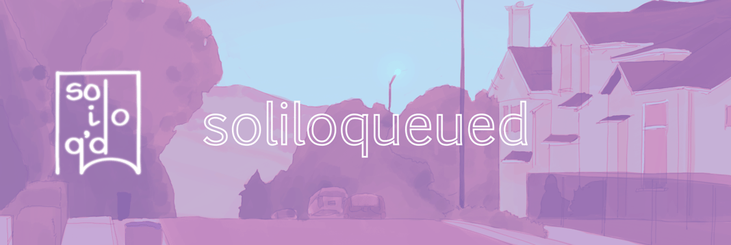 soliloqueued Home