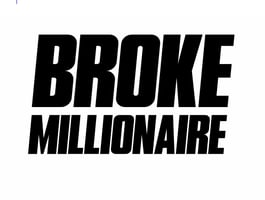 Broke Millionaire