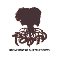 Refinement Of Our True Selves (R.O.O.T.S)