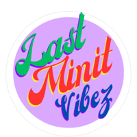Last Minit Vibez