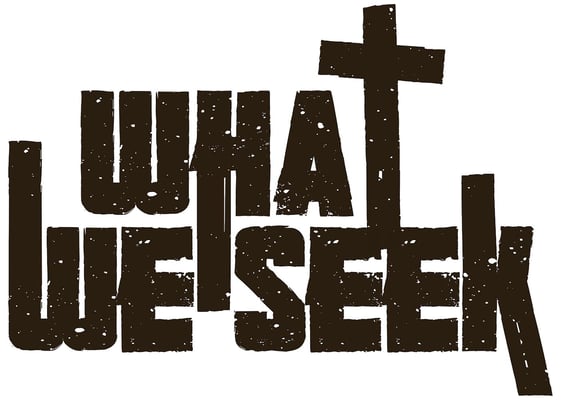 What We Seek Home
