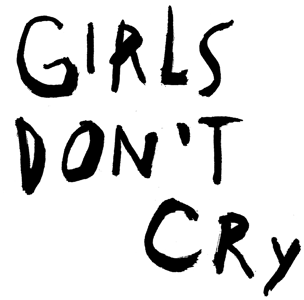 Girls Don't Cry Home