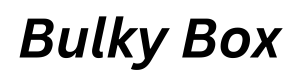 Bulky Box