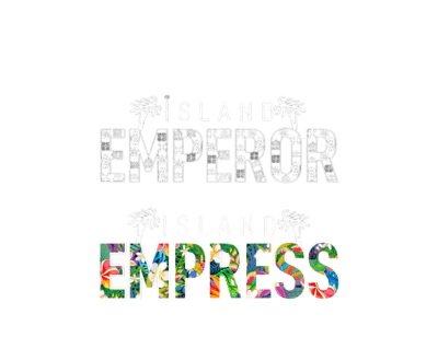 Island Empress N Island Emperor