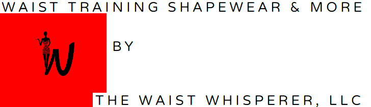 Waist Training Shapewear & More by The Waist Whisperer, LLC