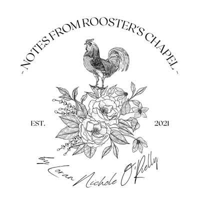 Notes From Rooster's Chapel Home