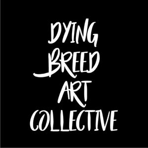 Dying Breed Art Collective Home