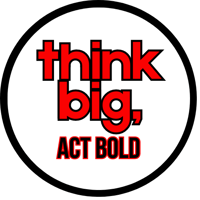 Think Big, Act Bold Home