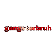 gangsterbruh Home