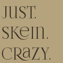 Just. Skein. Crazy.