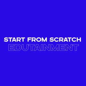 Start from Scratch Edutainment  Home