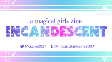 Incandescent: A Magical-Girls Zine Home