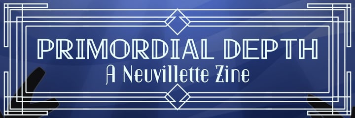 Primordial Depth: A Neuvillette Zine Home