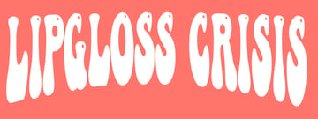 Lipgloss Crisis Home