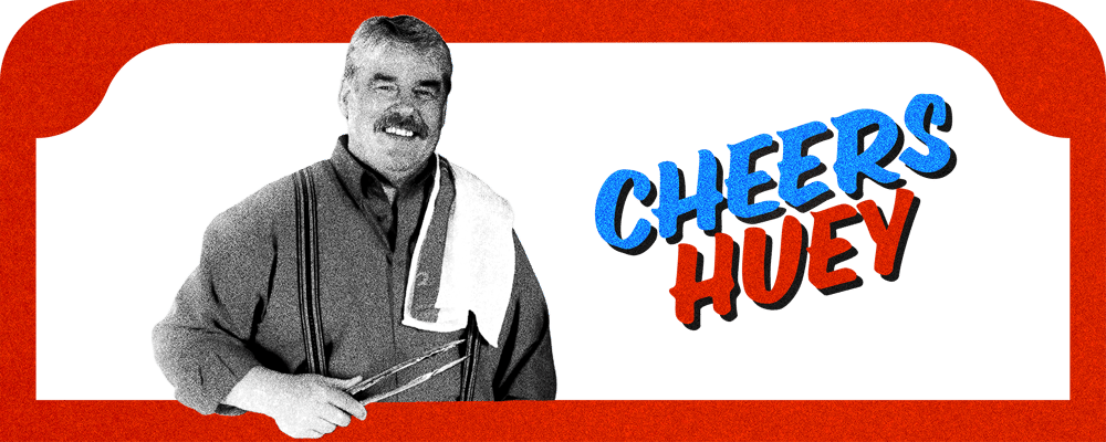 Cheers Huey Home