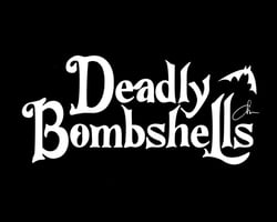 Deadly Bombshells