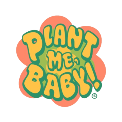 Plant Me, Baby