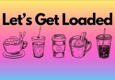 Let’s Get Loaded