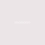 MONONO Home