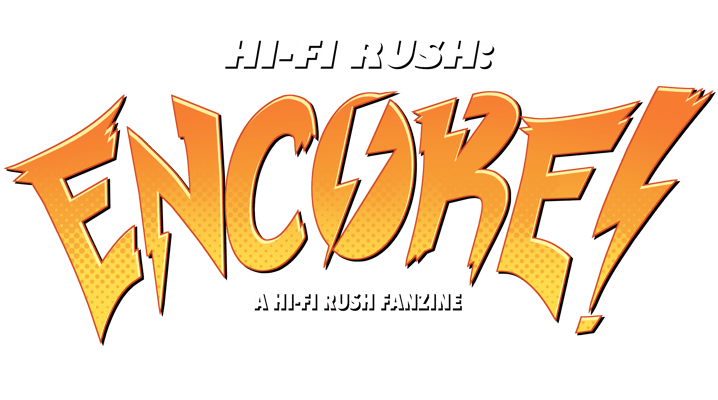 Hi-Fi Rush: ENCORE! Zine Home