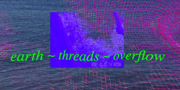 earth ~ threads ~ overflow Home