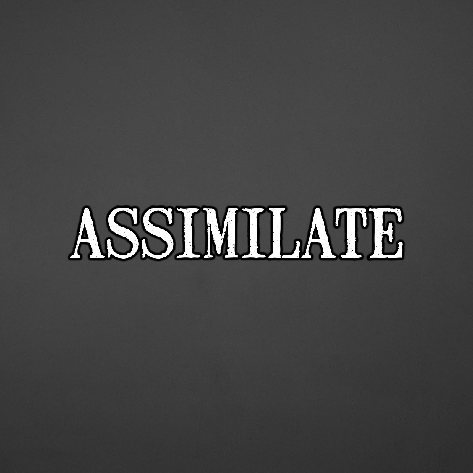 Assimilate